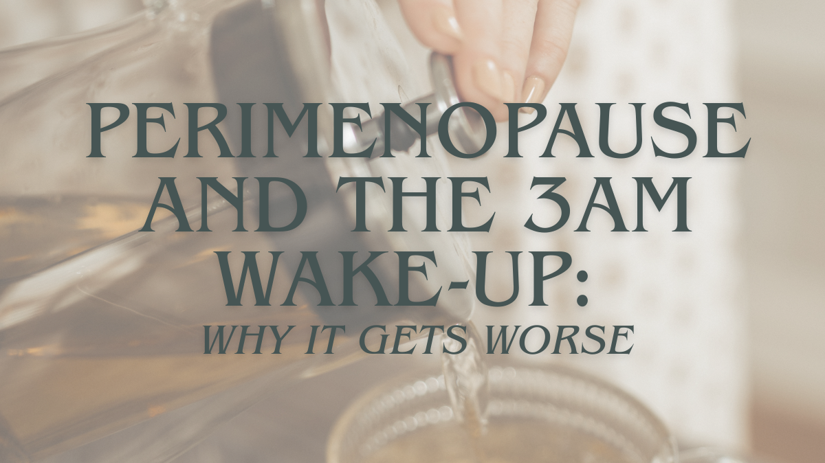 Perimenopause and the 3am wakeup
