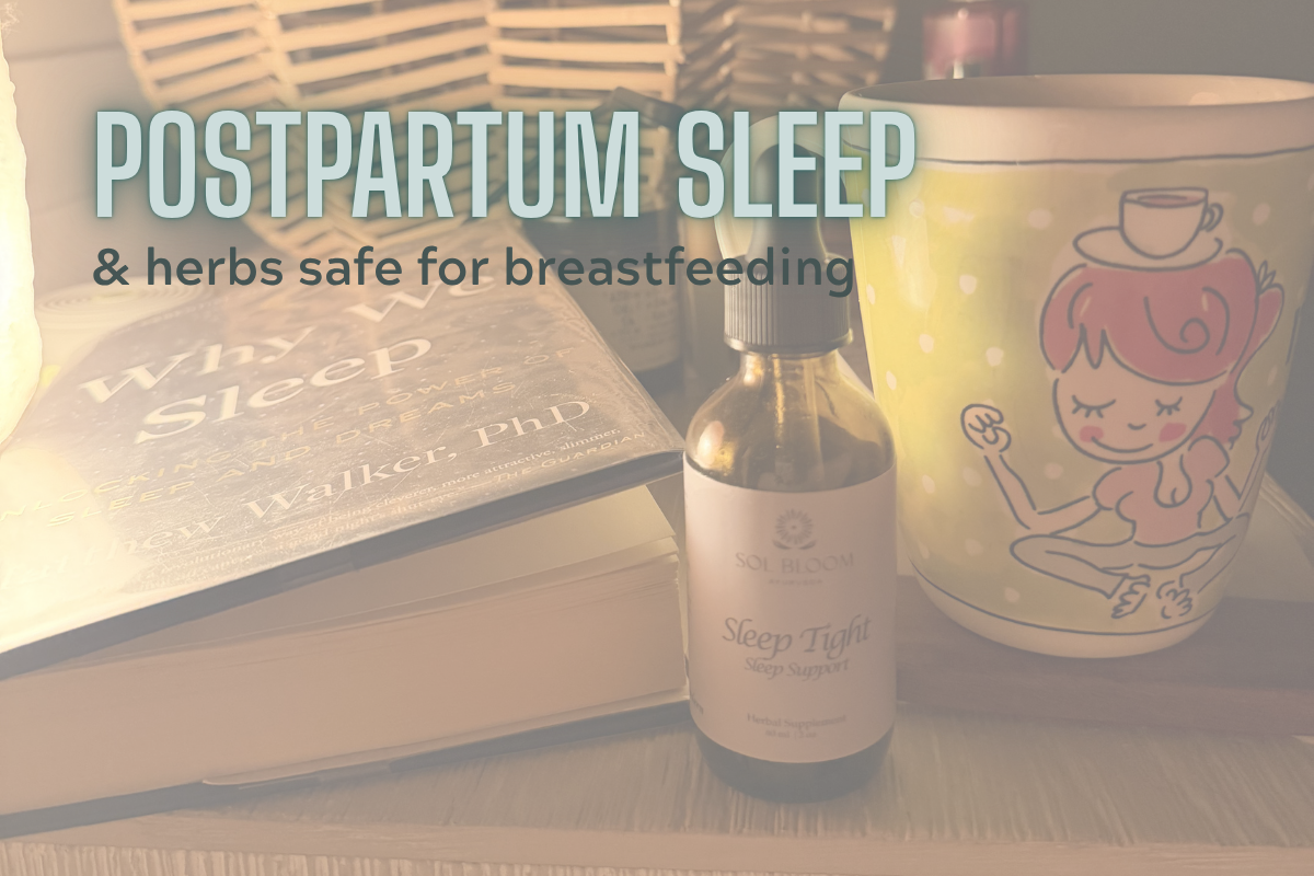 Postpartum Sleep and herbs safe for breastfeeding moms - Sleepy Time Tincture