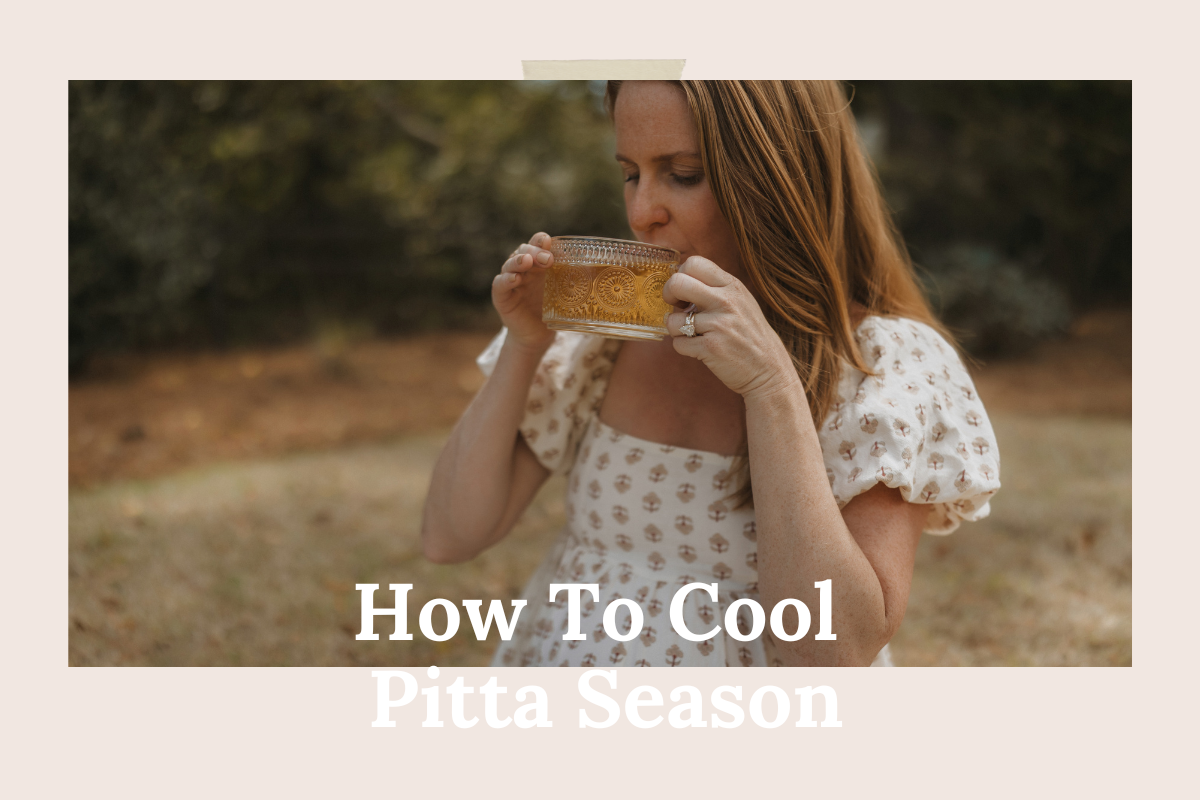 How To Cool Pitta Season: An Herbalist's Survival Guide for Summer